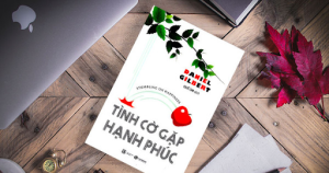 "Tình Cờ Gặp Hạnh Phúc" của Daniel Gilbert 