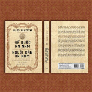 Đế Quốc An Nam Và Cuộc Sống Của Người Dân An Nam - Jules Silvestre