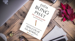 Điểm Bùng Phát – Malcolm Gladwell