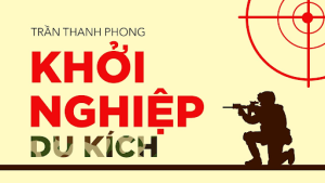 "Khởi nghiệp du kích" của Trần Thanh Phong 